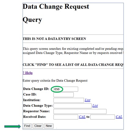 Screenshot of Data Change Request Query screen. Data Change ID number is circled and Find button is indicated by an arrow.