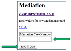 Screenshot of Mediation screen. Mediation Case Number field and Save button are indicated by arrows.