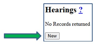 Screenshot of Hearings section of Case Maintenance screen. New button is indicated by an arrow.